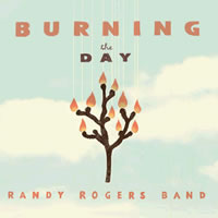  Randy Rogers Band Burning The Day